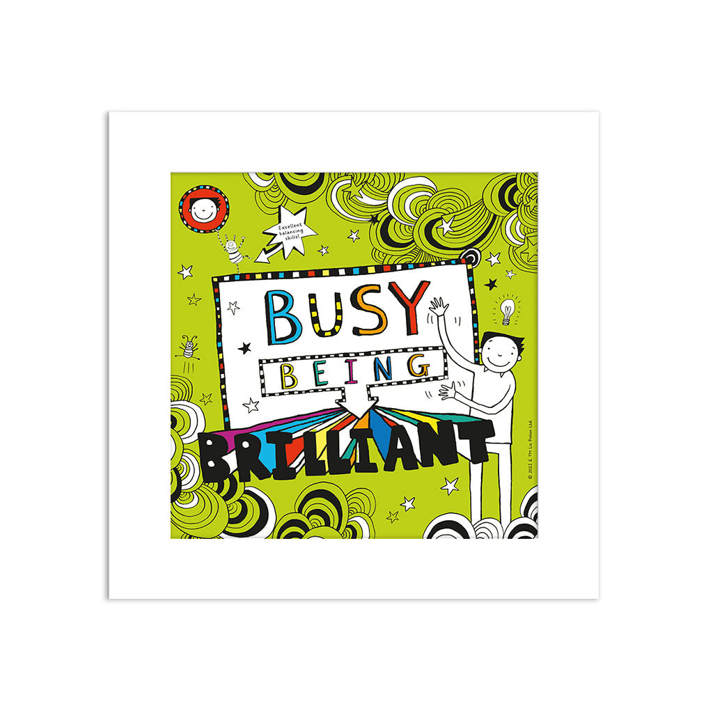 Busy Being Brilliant Print